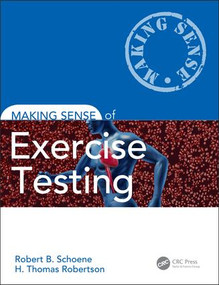 Making Sense of Exercise Testing by Robert B. Schoene, H. Thomas Robertson, 9781498775441