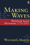 Making Waves (Worldwide Social Movements, 1750-2005) by William G. Martin, 9781594514814