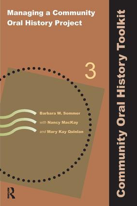Managing a Community Oral History Project by Barbara W Sommer, Nancy MacKay, Mary Kay Quinlan, 9781611322477