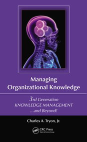 Managing Organizational Knowledge (3rd Generation Knowledge Management and Beyond) by Jr., Charles A. Tryon, 9781439882351