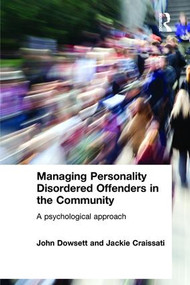 Managing Personality Disordered Offenders in the Community (A Psychological Approach) - 9781583917398 by John Dowsett, Jackie Craissati, 9781583917398