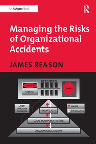 Managing the Risks of Organizational Accidents by James Reason, 9781840141054
