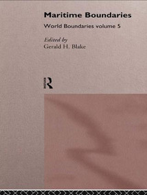 Maritime Boundaries (World Boundaries Volume 5) by Gerald H. Blake, 9781138995628