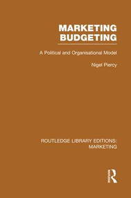Marketing Budgeting (RLE Marketing) (A Political and Organisational Model) by Nigel Piercy, 9781138995635