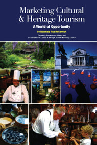 Marketing Cultural and Heritage Tourism (A World of Opportunity) by Rosemary Rice McCormick, 9781611328776