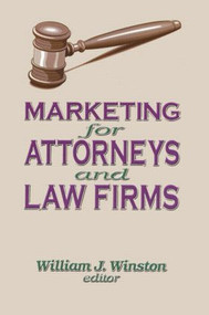 Marketing for Attorneys and Law Firms by William Winston, 9781560243250