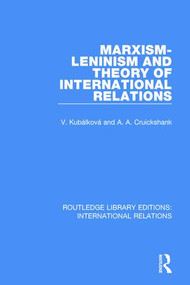 Marxism-Leninism and the Theory of International Relations - 9781138945913 by V. Kubalkova, A. Cruickshank, 9781138945913