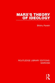 Marx's Theory of Ideology (RLE Marxism) by Bhikhu Parekh, 9781138887954