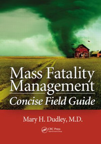 Mass Fatality Management Concise Field Guide by Mary H. Dudley, 9781466557253