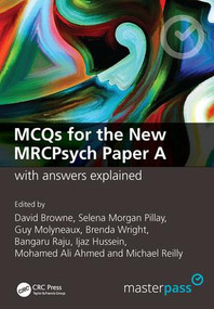 MCQs for the New MRCPsych Paper A with Answers Explained by David Browne, Selena Morgan Pillay, 9781846190094