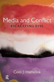 Media and Conflict (Escalating Evil) by Cees Jan Hamelink, 9781594516443