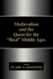 Medievalism and the Quest for the Real Middle Ages by Clare A. Simmons, 9781138878167