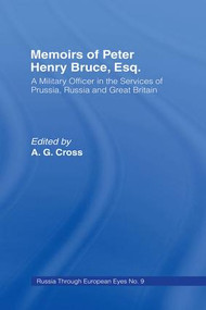 Memoirs of Peter Henry Bruce, Esq., a Military Officer in the Services of Prussia, Russia & Great Britain, Containing an Account of His Travels in Germany,.. by Peter Henry Bruce, 9781138980815