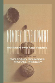 Memory Development Between Two and Twenty by Wolfgang Schneider, Michael Pressley, 9781138876613