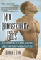 Men, Homosexuality, and the Gods (An Exploration into the Religious Significance of Male Homosexuality in World Perspective) by Ronald Long, 9781560231523