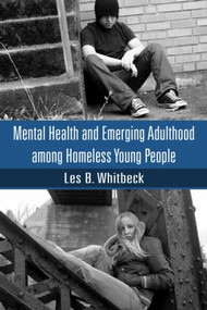 Mental Health and Emerging Adulthood among Homeless Young People by Les B. Whitbeck, 9781841697529
