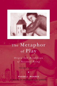 The Metaphor of Play (Origin and Breakdown of Personal Being) by Russell Meares, 9781583919675