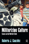 Militarizing Culture (Essays on the Warfare State) by Roberto J González, 9781598745603