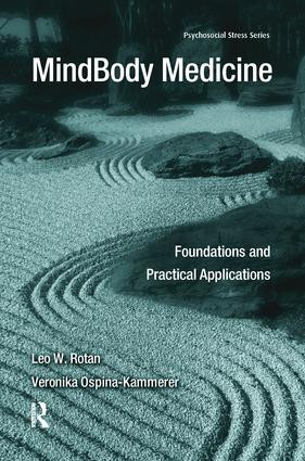 MindBody Medicine (Foundations and Practical Applications) by Leo W. Rotan, Veronika Ospina-Kammerer, 9781138995888