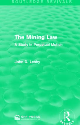 The Mining Law (A Study in Perpetual Motion) by John D. Leshy, 9781138951877