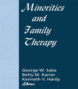 Minorities and Family Therapy - 9781560245650 by Betty Mackune-Karrer, Kenneth Hardy, George Saba, 9781560245650