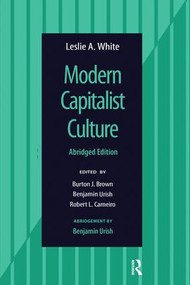 Modern Capitalist Culture, Abridged Edition by Leslie A White, 9781598741582