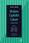 Modern Capitalist Culture, Abridged Edition by Leslie A White, 9781598741582