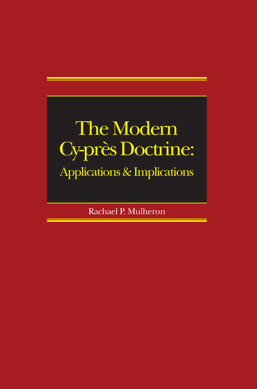 The Modern Cy-près Doctrine (Applications and Implications) by Rachael Mulheron, 9781138976283