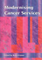 Modernising Cancer Services by Mark Baker, 9781857754599