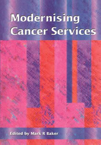 Modernising Cancer Services by Mark Baker, 9781857754599