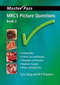 MRCS Picture Questions (A Practical Guide, v. 3) by Tjun Tang, BV Praveen, 9781846190544
