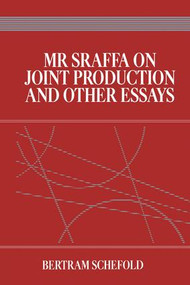 Mr Sraffa on Joint Production and Other Essays by Bertram Schefold, 9781138865747