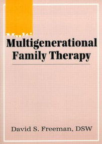Multigenerational Family Therapy - 9781560241263 by David S Freeman, 9781560241263