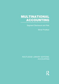 Multinational Accounting (RLE Accounting) (Segment Disclosure and Risk) - 9781138976566 by Bimal Prodhan, 9781138976566
