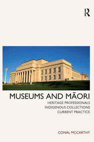 Museums and Maori (Heritage Professionals, Indigenous Collections, Current Practice) by Conal McCarthy, 9781611320770