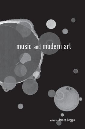Music and Modern Art by James Leggio, 9781138994294