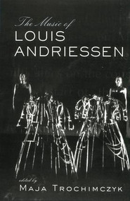 Music of Louis Andriessen - 9781138980075 by Maja Trochimczyk, 9781138980075