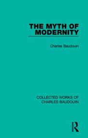 The Myth of Modernity by Charles Baudouin, 9781138829114