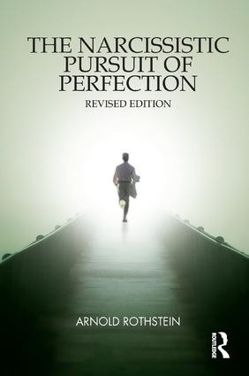 The Narcissistic Pursuit of Perfection by Arnold Rothstein, 9781780491578