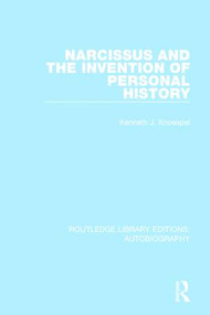 Narcissus and the Invention of Personal History - 9781138942028 by Kenneth J. Knoespel, 9781138942028