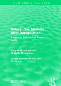 Natural Gas Markets After Deregulation (Methods of Analysis and Research Needs) - 9781138953420 by Harry G. Broadman, W. David Montgomery, 9781138953420