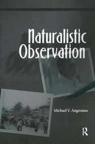Naturalistic Observation by Michael V Angrosino, 9781598740608