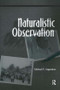 Naturalistic Observation by Michael V Angrosino, 9781598740608