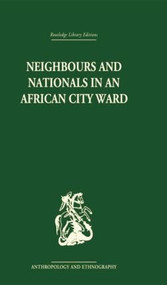 Neighbours and Nationals in an African City Ward - 9781138861916 by David Parkin, 9781138861916