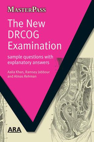 The New DRCOG Examination (Sample Questions with Explanatory Answers) by Aalia Khan, Ramsey Jabbour, Almas Rehman, 9781846193026