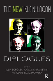 The New Klein-Lacan Dialogues by Julia Borossa, Catalina Bronstein, Claire Pajaczkowska, 9781780491189