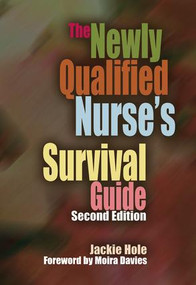 The Newly Qualified Nurse's Survival Guide by Jackie Hole, 9781846192753