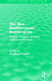 The New Mediterranean Democracies (Regime Transition in Spain, Greece and Portugal) by Geoffrey Pridham, 9781138960091