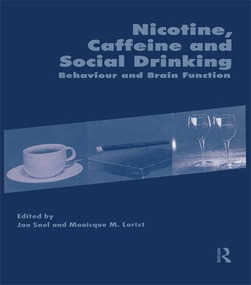 Nicotine, Caffeine and Social Drinking: Behaviour and Brain Function by Monicque Lorist, Jan Snel, 9781138977198