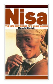 Nisa (The Life and Words of a !Kung Woman) by Marjorie Shostak, 9781853830600